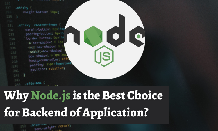 Why Node.js is the Best Choice for Backend of Application